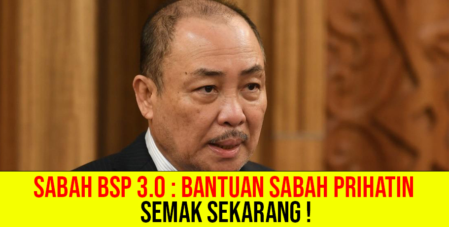 3.0 semakan bantuan sabah prihatin BSP 3.0: